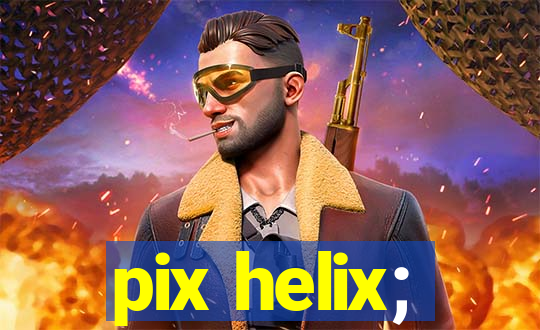 pix helix;