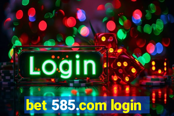 bet 585.com login