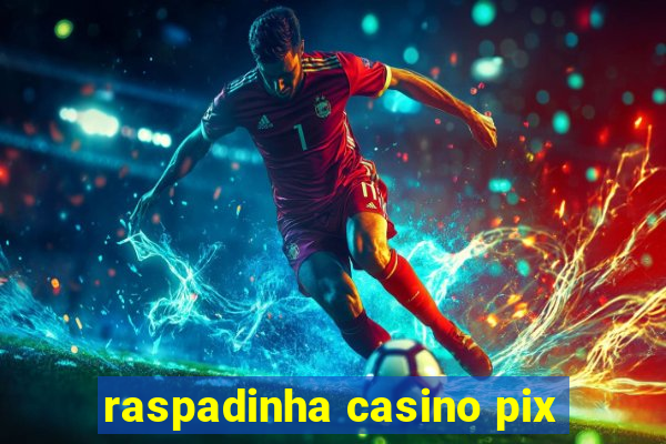 raspadinha casino pix