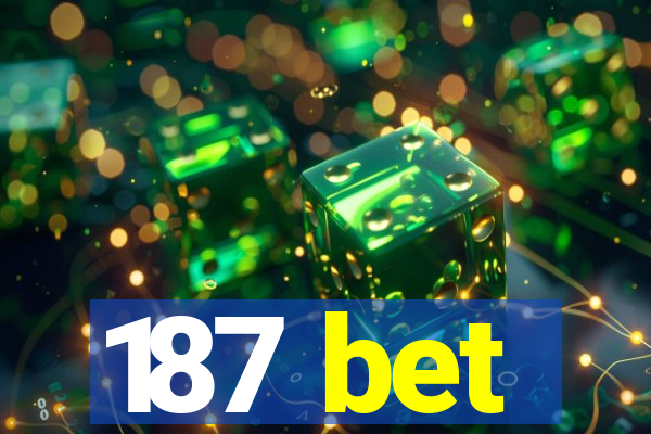 187 bet