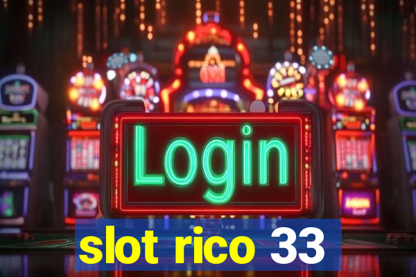 slot rico 33