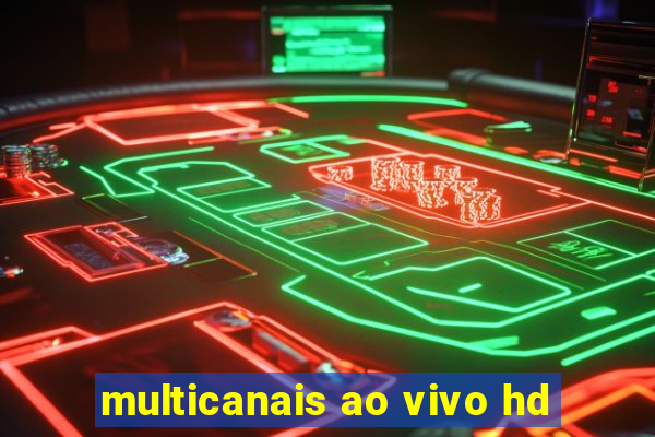 multicanais ao vivo hd