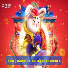 sac juazeiro ba agendamento