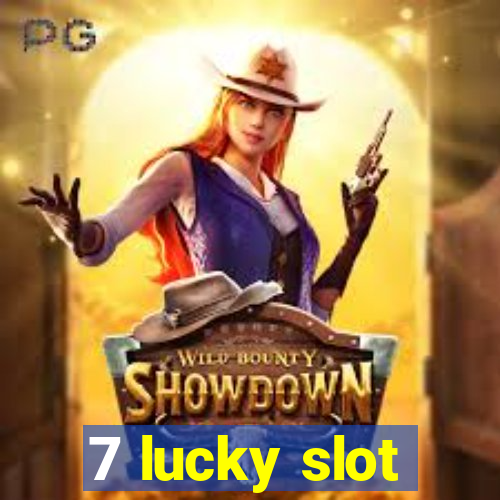 7 lucky slot