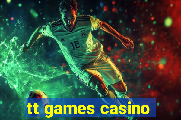 tt games casino