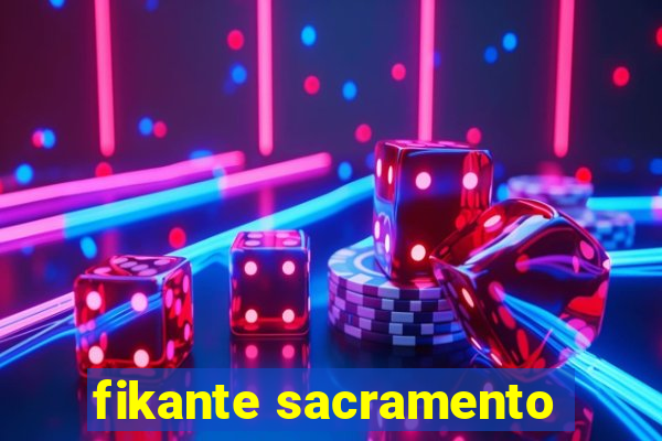 fikante sacramento