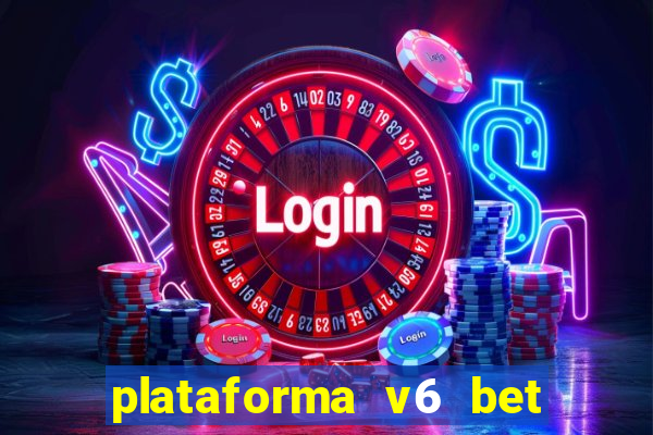 plataforma v6 bet 茅 confi谩vel