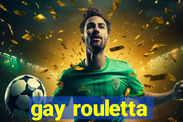 gay rouletta