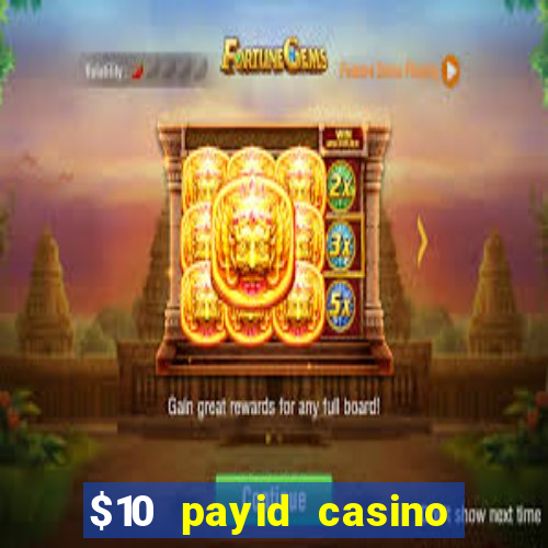 $10 payid casino no deposit bonus