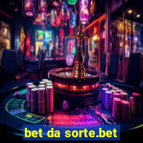 bet da sorte.bet