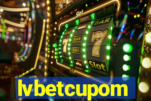 lvbetcupom