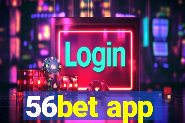 56bet app