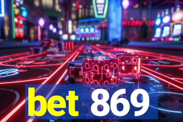 bet 869