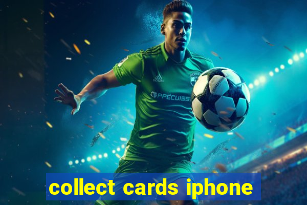 collect cards iphone