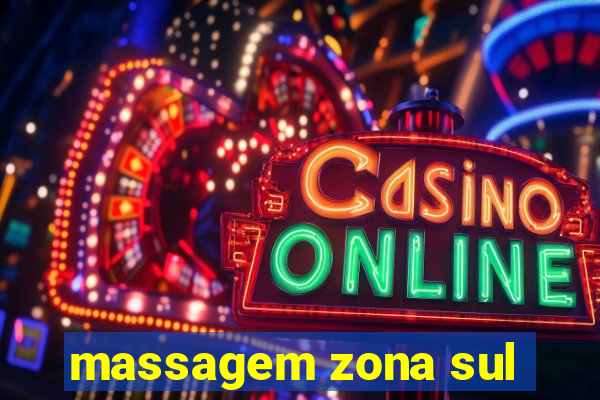 massagem zona sul