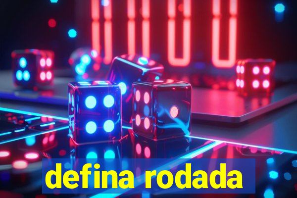 defina rodada