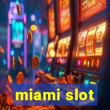 miami slot