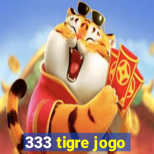 333 tigre jogo