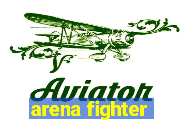 arena fighter