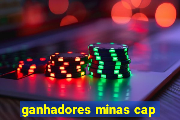 ganhadores minas cap