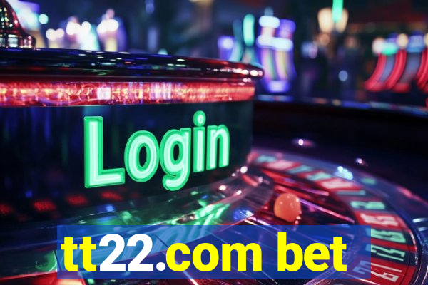 tt22.com bet