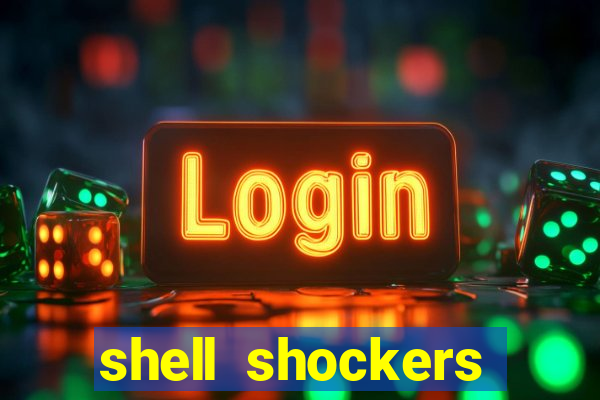 shell shockers unblocked links