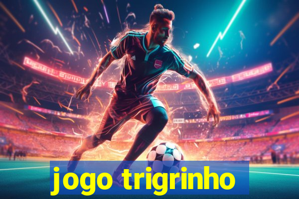 jogo trigrinho