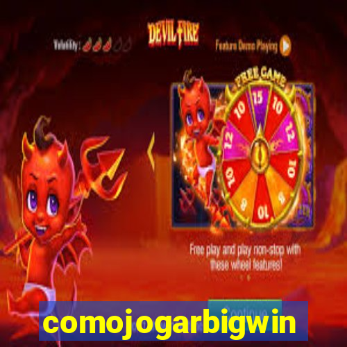 comojogarbigwin