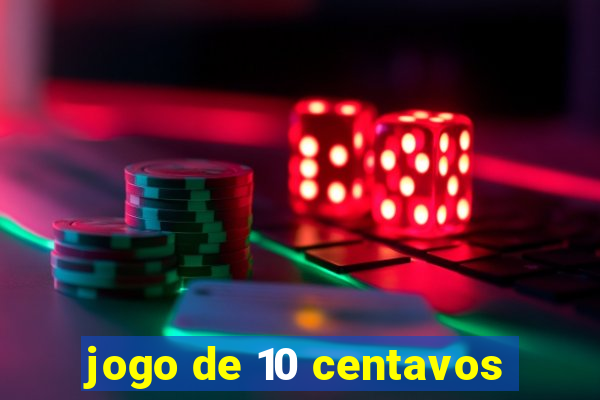 jogo de 10 centavos