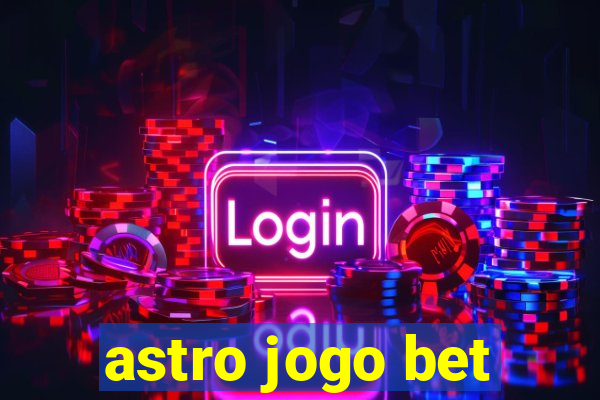 astro jogo bet