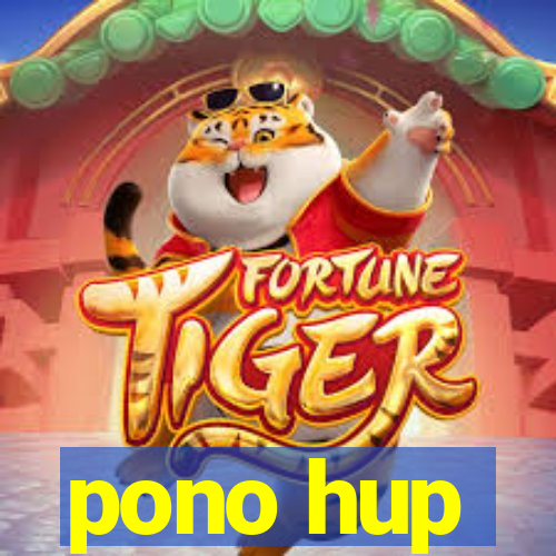 pono hup