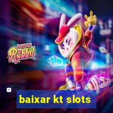 baixar kt slots