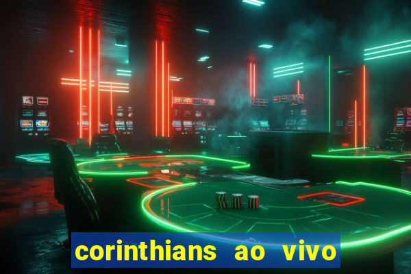 corinthians ao vivo multi multicanal