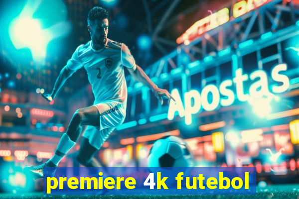 premiere 4k futebol