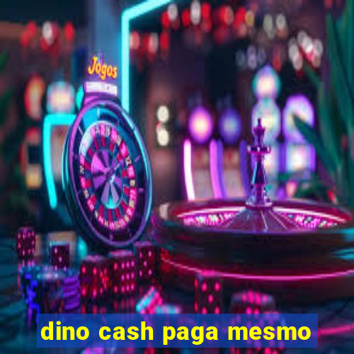 dino cash paga mesmo