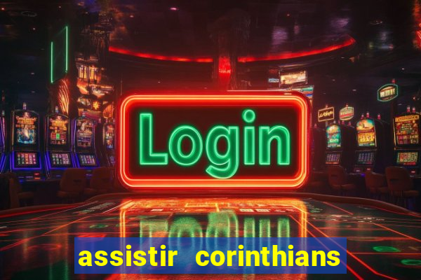 assistir corinthians fut max