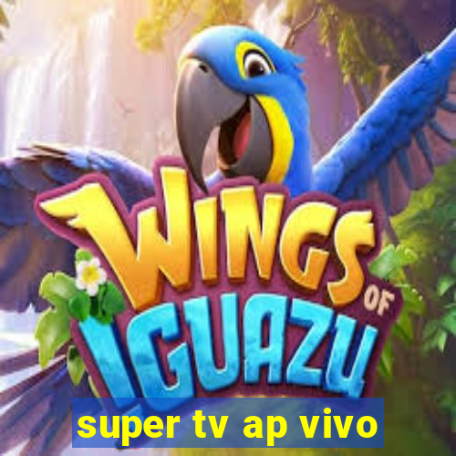 super tv ap vivo