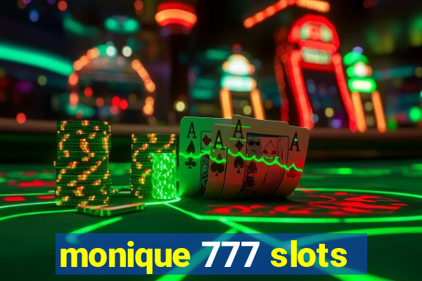 monique 777 slots