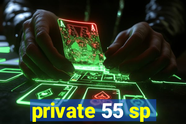 private 55 sp