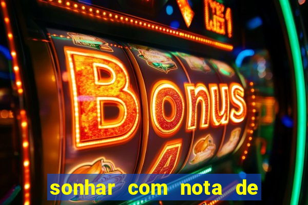 sonhar com nota de 5 reais jogo do bicho