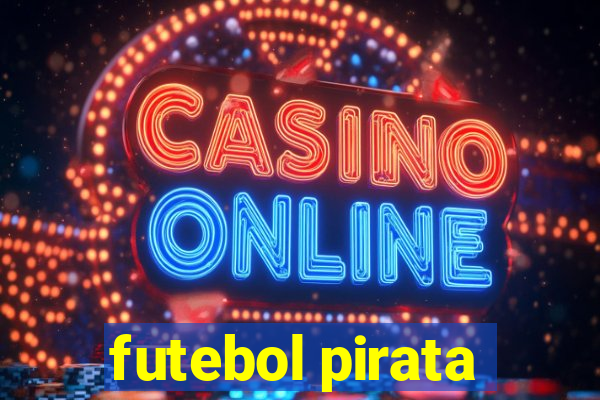 futebol pirata