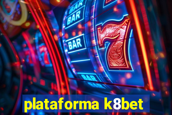 plataforma k8bet