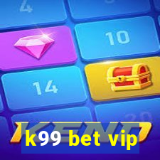 k99 bet vip