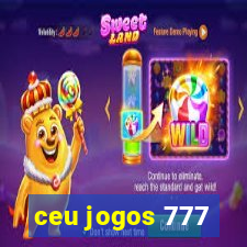 ceu jogos 777