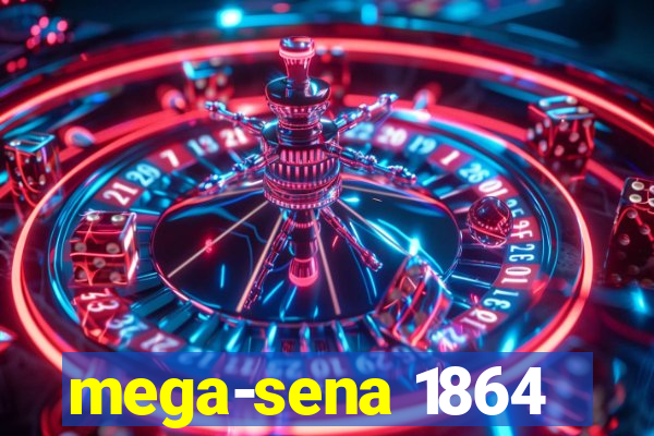 mega-sena 1864