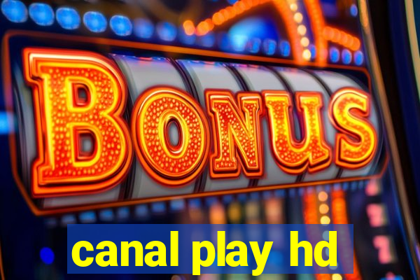 canal play hd