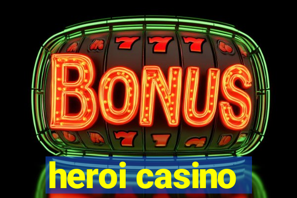 heroi casino