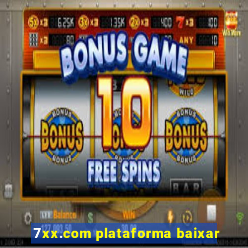 7xx.com plataforma baixar