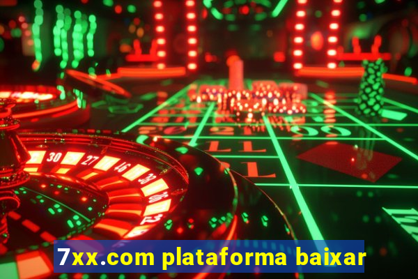 7xx.com plataforma baixar