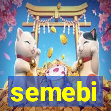 semebi